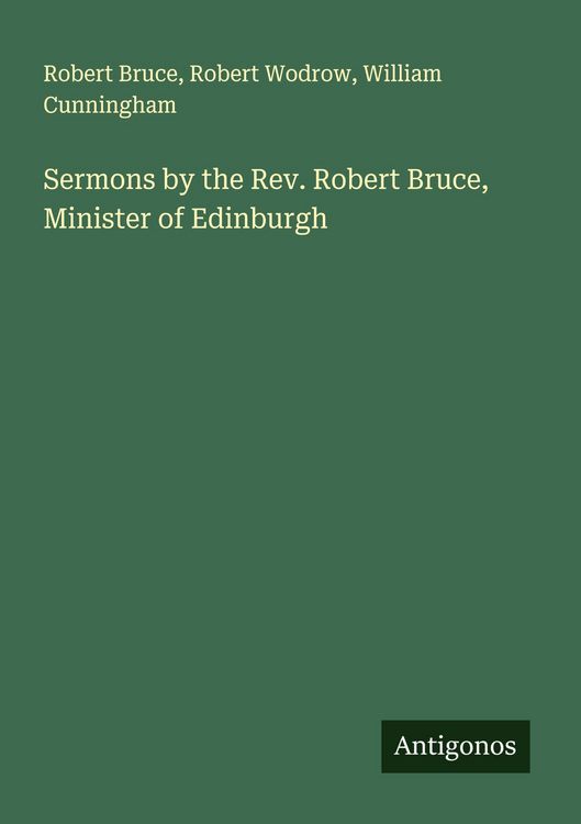 Produktbild: Sermons by the Rev. Robert Bruce, Minister of Edinburgh
