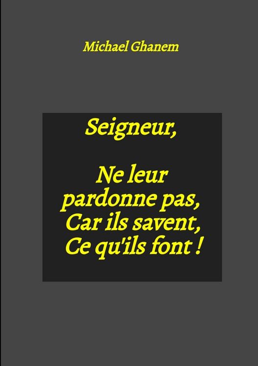 Produktbild: Seigneur, Ne leur pardonne pas, Car ils savent, Ce qu'ils font !