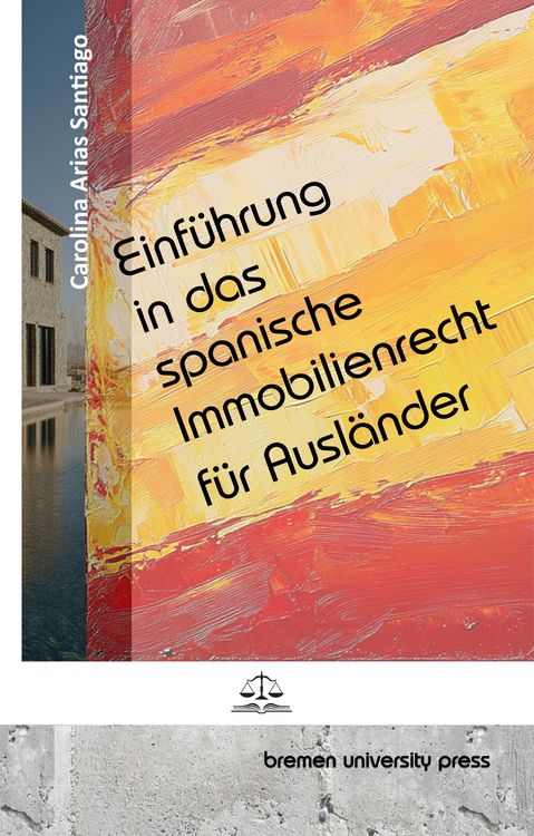 Produktbild: Einf&uuml;hrung in das spanische Immobilienrecht f&uuml;r Ausl&auml;nder