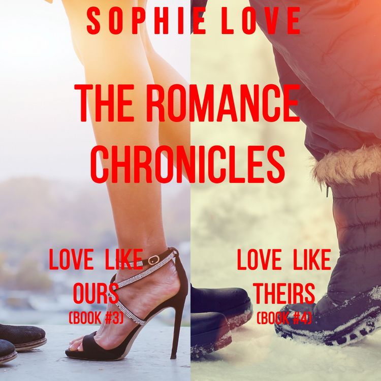 Produktbild: The Romance Chronicles bundle: Love Like Ours (#3) and Love Like Theirs (#4)