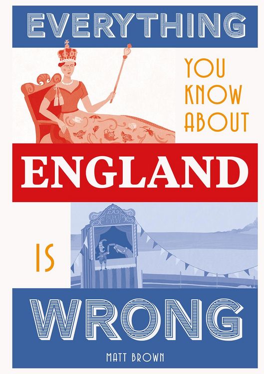 Produktbild: Everything You Know about England Is Wrong