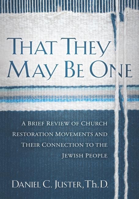Produktbild: That They May Be One: A Brief Review of Church Restoration Movements and Their Connection to the Jewish People