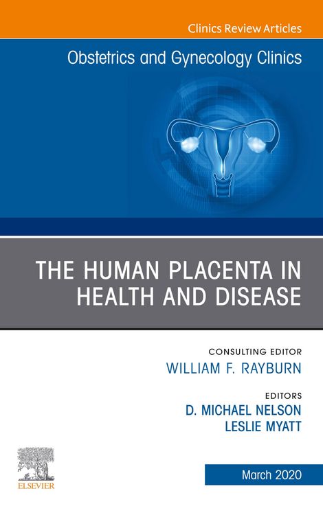 Produktbild: The Human Placenta in Health and Disease, An Issue of Obstetrics and Gynecology Clinics