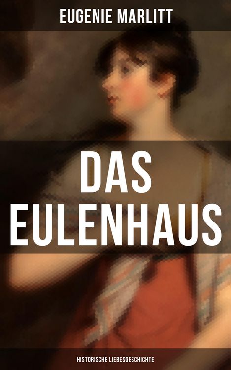 Produktbild: DAS EULENHAUS (Historische Liebesgeschichte)