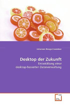 Produktbild: Neugschwentner, J: Desktop der Zukunft