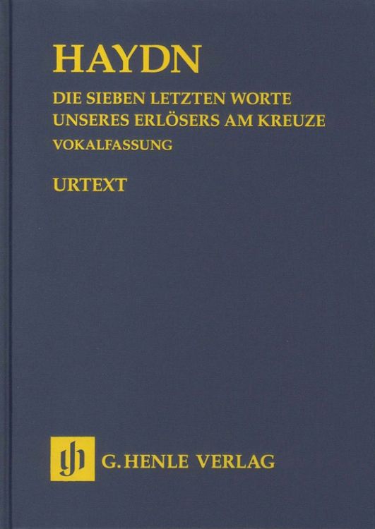 Produktbild: Joseph Haydn - Die Sieben letzten Worte unseres Erl&ouml;sers am Kreuze Hob. XX/2, Vokalfassung