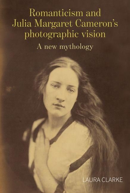 Produktbild: Romanticism and Julia Margaret Cameron's Photographic Vision