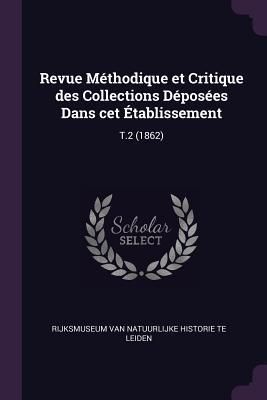 Produktbild: Revue M&eacute;thodique et Critique des Collections D&eacute;pos&eacute;es Dans cet &Eacute;tablissement