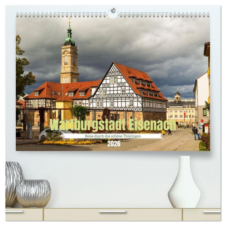 Produktbild: Wartburgstadt Eisenach - Reise durch das sch&ouml;ne Th&uuml;ringen (hochwertiger Premium Wandkalender 2026 DIN A2 quer), Kunstdruck in Hochglanz