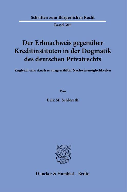 Produktbild: Der Erbnachweis gegen&uuml;ber Kreditinstituten in der Dogmatik des deutschen Privatrechts