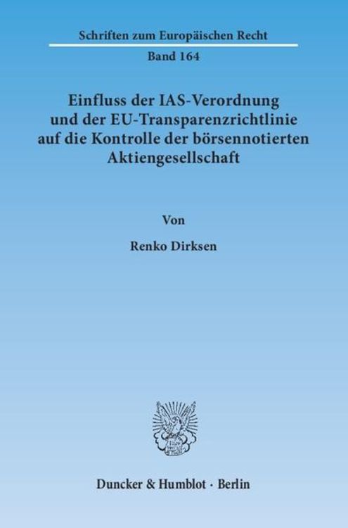 Produktbild: Einfluss der IAS-Verordnung und der EU-Transparenzrichtlinie auf die Kontrolle der b&ouml;rsennotierten Aktiengesellschaft.
