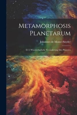 Produktbild: Metamorphosis Planetarum: D. I. Wunderbarliche Ver&auml;nderung Der Planeten