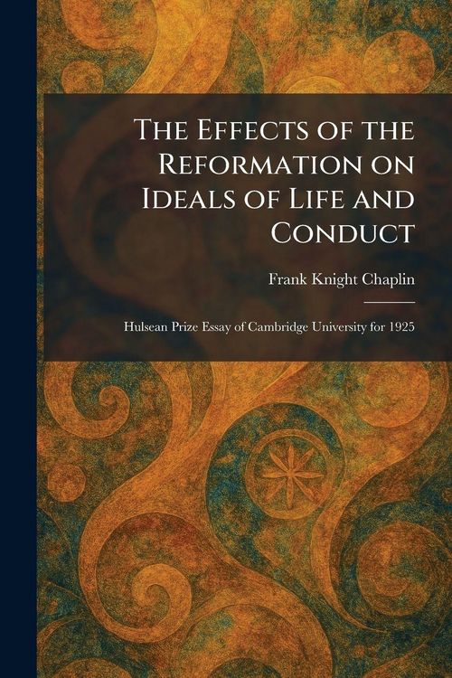 Produktbild: The Effects of the Reformation on Ideals of Life and Conduct