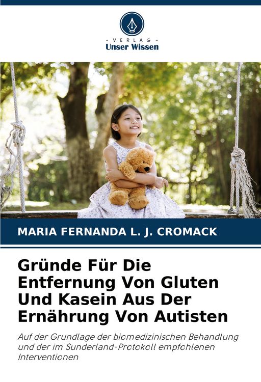 Produktbild: Gr&uuml;nde F&uuml;r Die Entfernung Von Gluten Und Kasein Aus Der Ern&auml;hrung Von Autisten