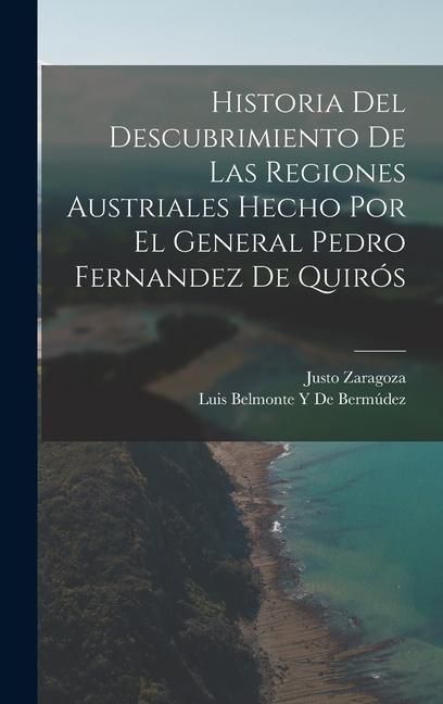 Produktbild: Historia Del Descubrimiento De Las Regiones Austriales Hecho Por El General Pedro Fernandez De Quir&oacute;s