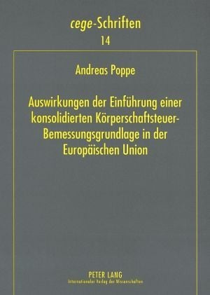 Produktbild: Auswirkungen der Einf&uuml;hrung einer konsolidierten K&ouml;rperschaftsteuer-Bemessungsgrundlage in der Europ&auml;ischen Union