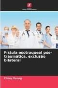 Produktbild: F&iacute;stula esotraqueal p&oacute;s-traum&aacute;tica, exclus&atilde;o bilateral