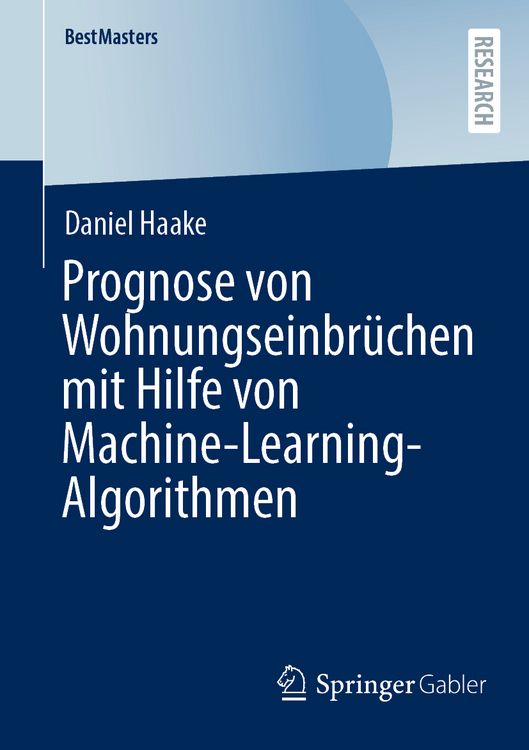 Produktbild: Prognose von Wohnungseinbr&uuml;chen mit Hilfe von Machine-Learning-Algorithmen