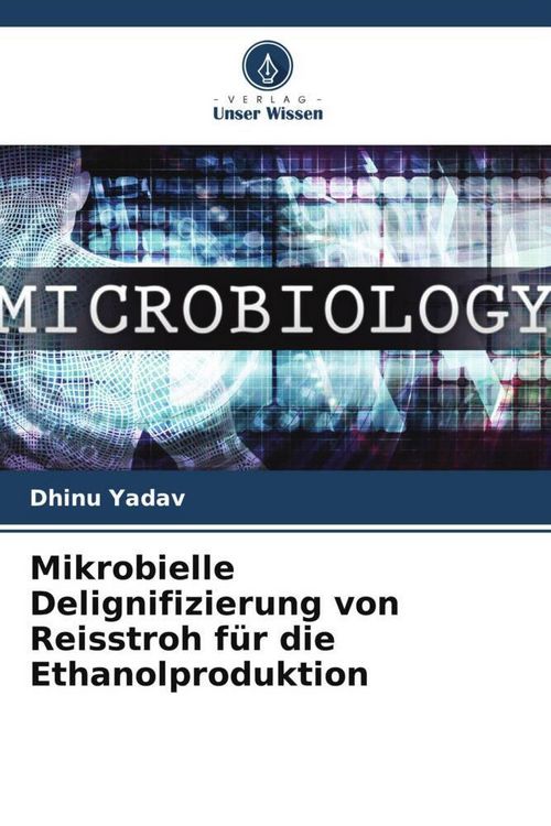 Produktbild: Mikrobielle Delignifizierung von Reisstroh f&uuml;r die Ethanolproduktion