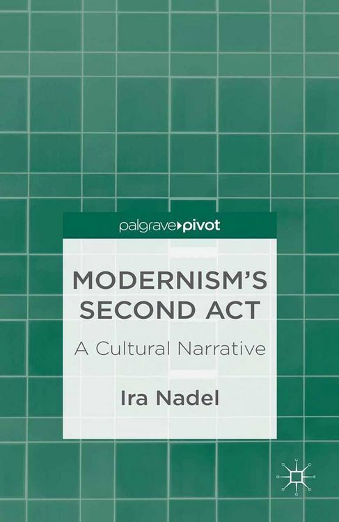 Produktbild: Modernism's Second Act: A Cultural Narrative