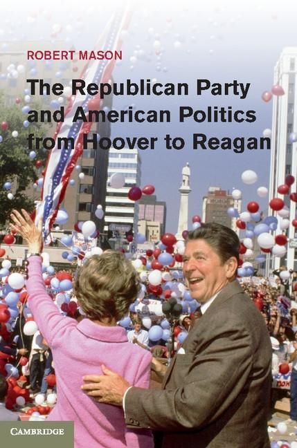 Produktbild: Republican Party and American Politics from Hoover to Reagan