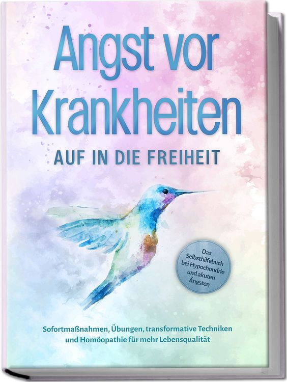 Produktbild: Angst vor Krankheiten: Auf in die Freiheit - Das Selbsthilfebuch bei Hypochondri