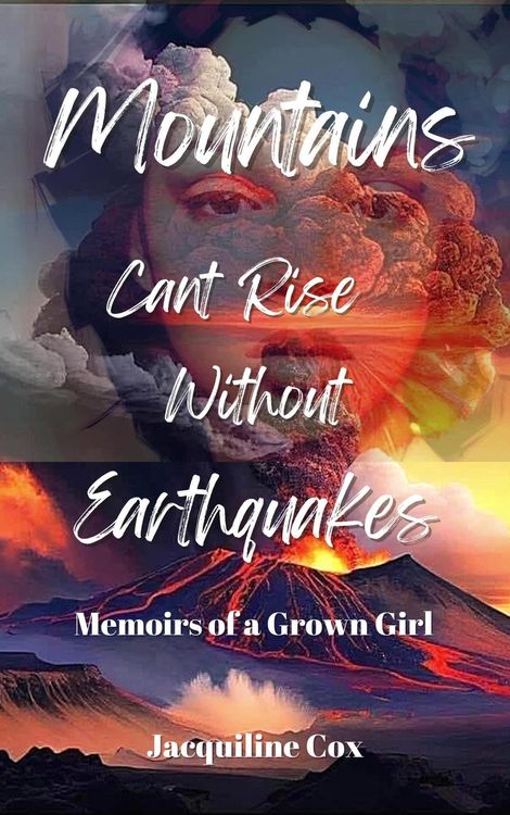 Produktbild: Mountains Can't Rise Without Earthquakes: A Memoir of A Grown Girl