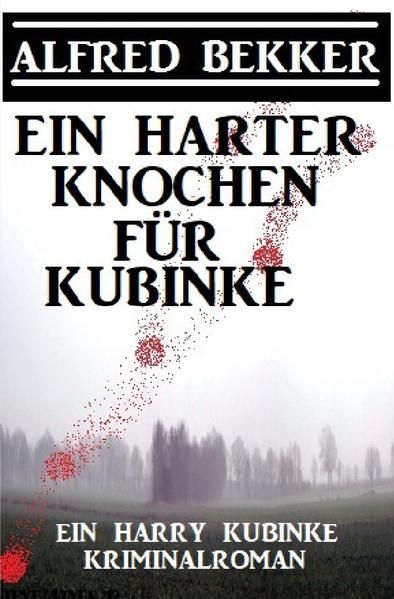Produktbild: Ein harter Knochen f&uuml;r Kubinke: Ein Harry Kubinke Kriminalroman