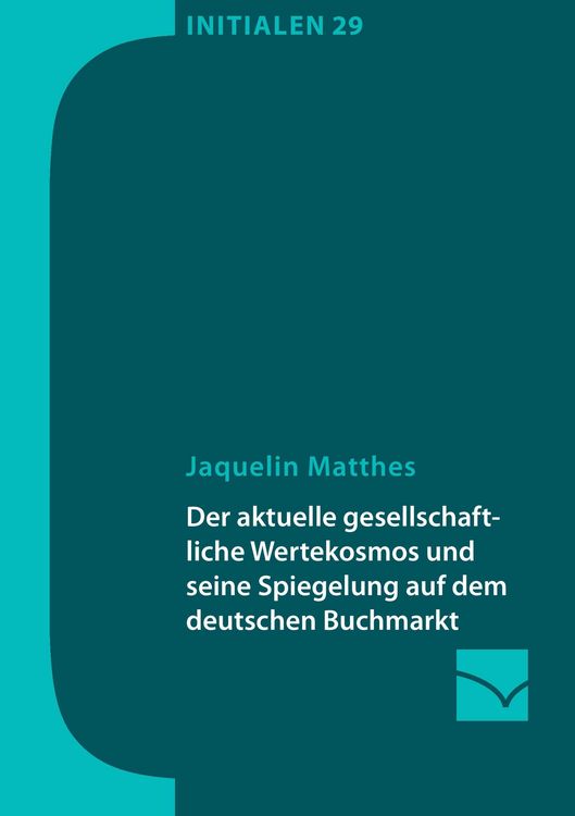 Produktbild: Der aktuelle gesellschaftliche Wertekosmos und seine Spiegelung auf dem deutschen Buchmarkt