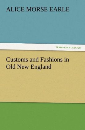 Produktbild: Customs and Fashions in Old New England