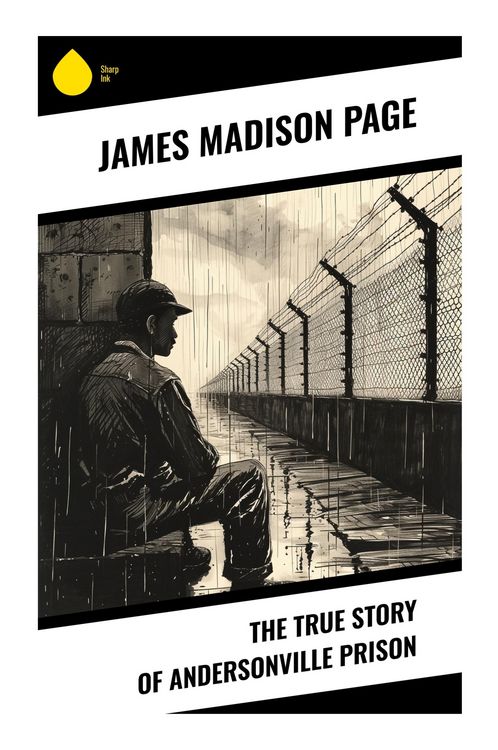 Produktbild: The True Story of Andersonville Prison