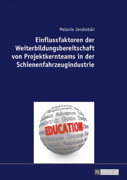 Produktbild: Einflussfaktoren der Weiterbildungsbereitschaft von Projektkernteams in der Schienenfahrzeugindustrie