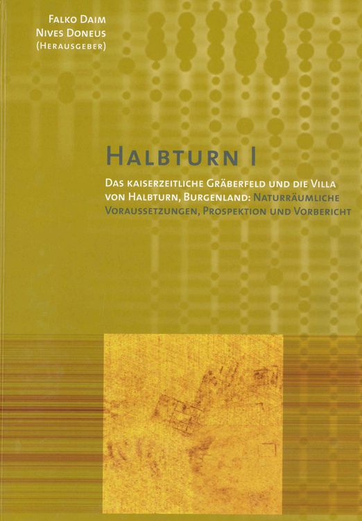 Bild vom Artikel Halbthurn I. Das kaiserzeitliche Gräberfeld und die Villa von Halbthurn, Burgenland vom Autor Falko Daim
