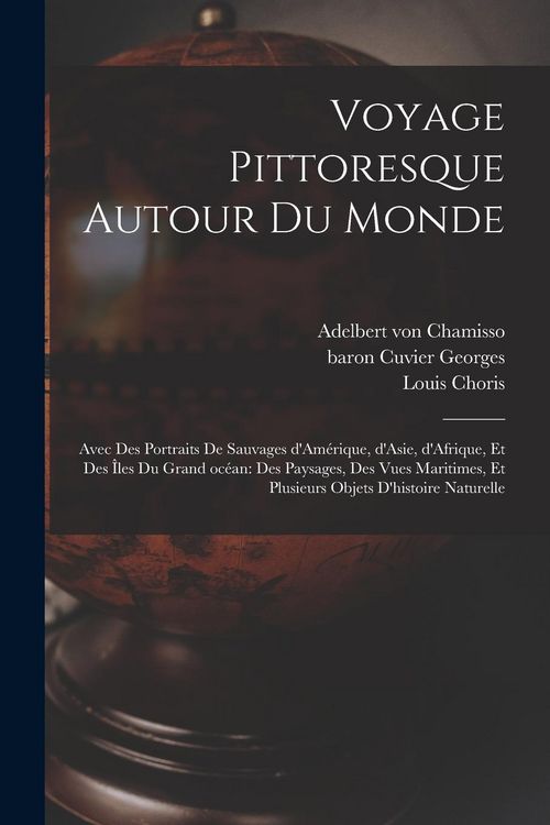 Produktbild: Voyage pittoresque autour du monde: Avec des portraits de sauvages d'Am&eacute;rique, d'Asie, d'Afrique, et des &icirc;les du Grand oc&eacute;an: des paysages, des vues m
