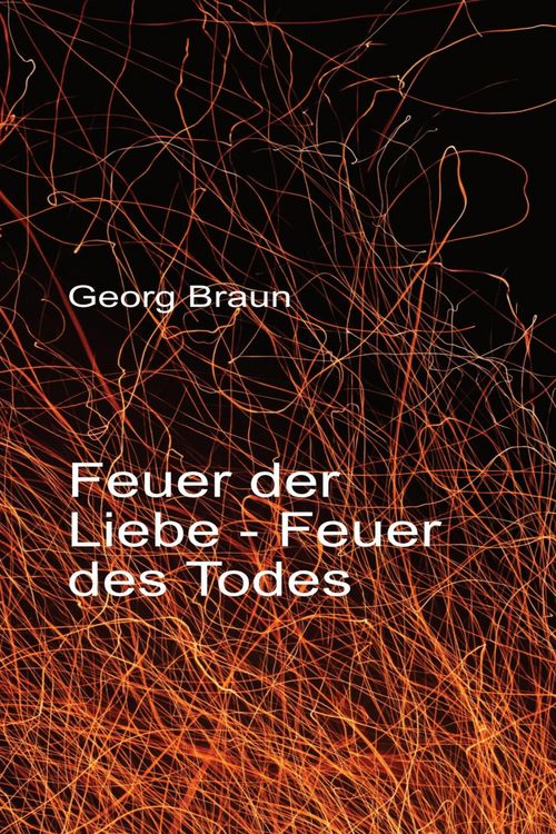 Produktbild: Feuer der Liebe - Feuer des Todes