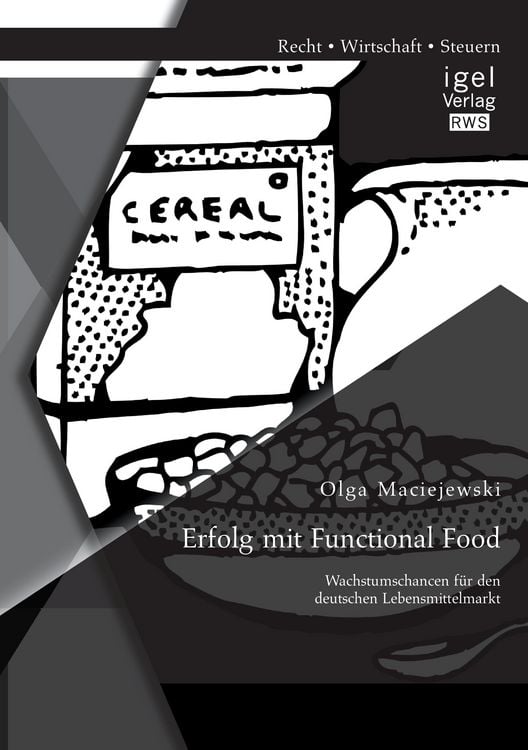 Produktbild: Erfolg mit Functional Food: Wachstumschancen f&uuml;r den deutschen Lebensmittelmarkt
