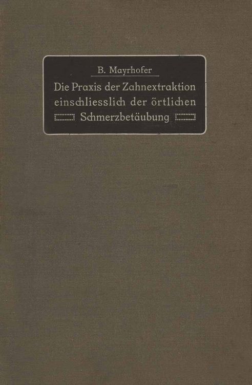 Produktbild: Die Praxis der Zahnextraktion einfchlie&szlig;lich der &ouml;rtlichen Schmerzbet&auml;ubung