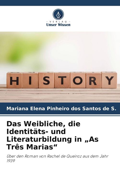Produktbild: Das Weibliche, die Identit&auml;ts- und Literaturbildung in "As Tr&ecirc;s Marias"