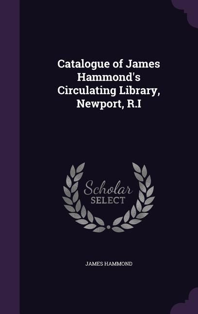 Produktbild: Catalogue of James Hammond's Circulating Library, Newport, R.I