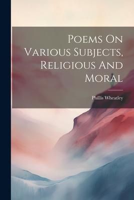 Produktbild: Poems On Various Subjects, Religious And Moral