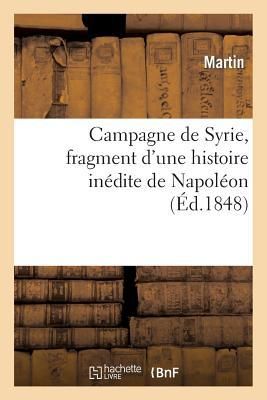 Produktbild: Campagne de Syrie, Fragment d'Une Histoire In&eacute;dite de Napol&eacute;on