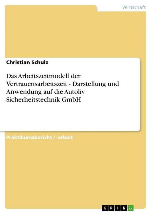 Produktbild: Das Arbeitszeitmodell der Vertrauensarbeitszeit - Darstellung und Anwendung auf die Autoliv Sicherheitstechnik GmbH