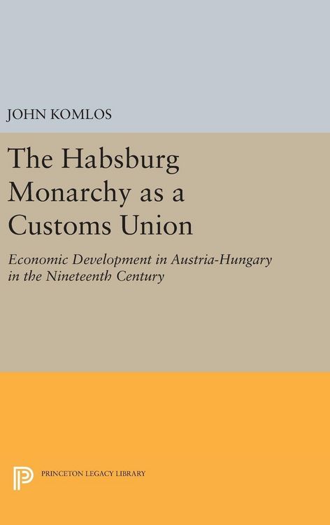 Produktbild: The Habsburg Monarchy as a Customs Union