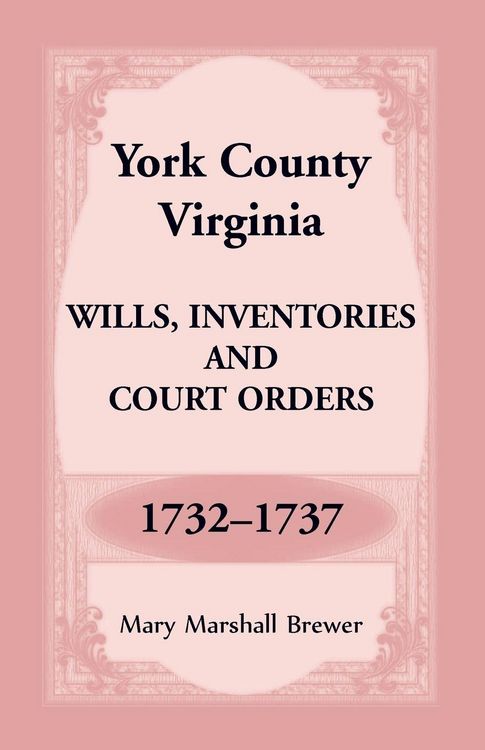 Produktbild: York County, Virginia Wills, Inventories and Court Orders, 1732-1737