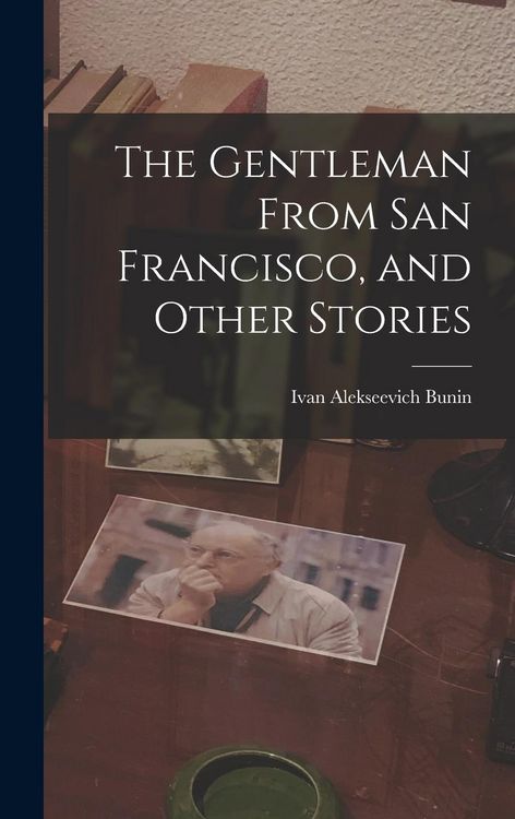 Produktbild: The Gentleman From San Francisco, and Other Stories