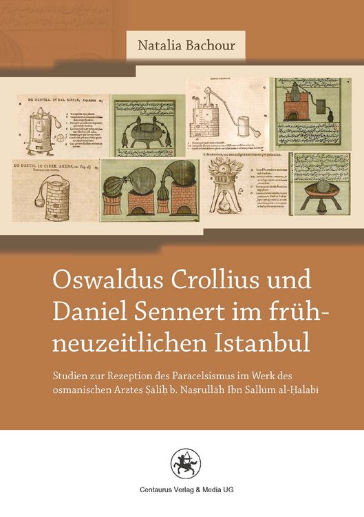 Produktbild: Oswaldus Crollius und Daniel Sennert im fr&uuml;hneuzeitlichen Istanbul