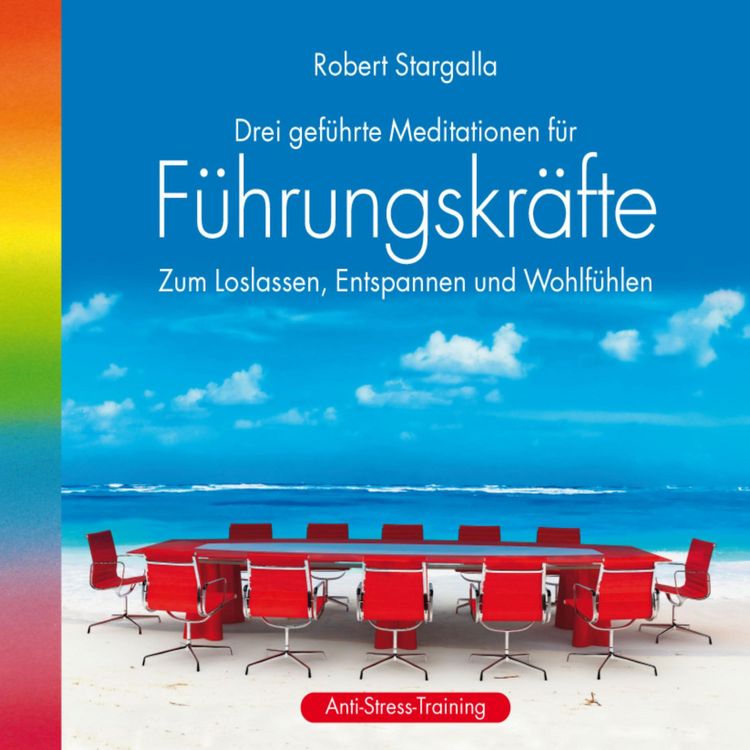 Produktbild: F&uuml;hrungskr&auml;fte: Drei gef&uuml;hrte Meditationen f&uuml;r F&uuml;hrungskr&auml;fte
