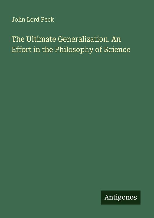 Produktbild: The Ultimate Generalization. An Effort in the Philosophy of Science