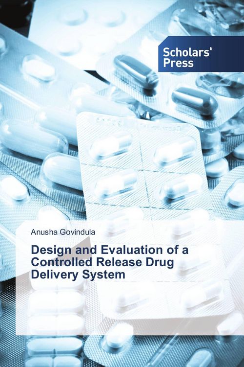 Produktbild: Design and Evaluation of a Controlled Release Drug Delivery System