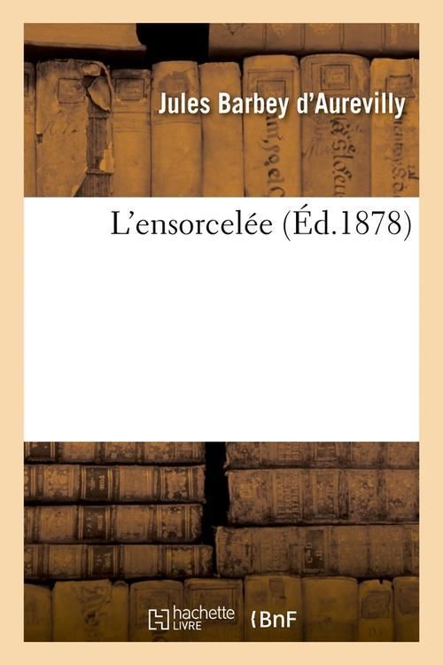 Produktbild: L'ensorcel&eacute;e (&Eacute;d.1878)